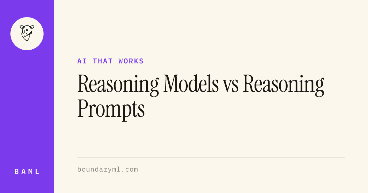 🦄 ai that works: Reasoning Models vs Reasoning Prompts | BAML Podcast ...