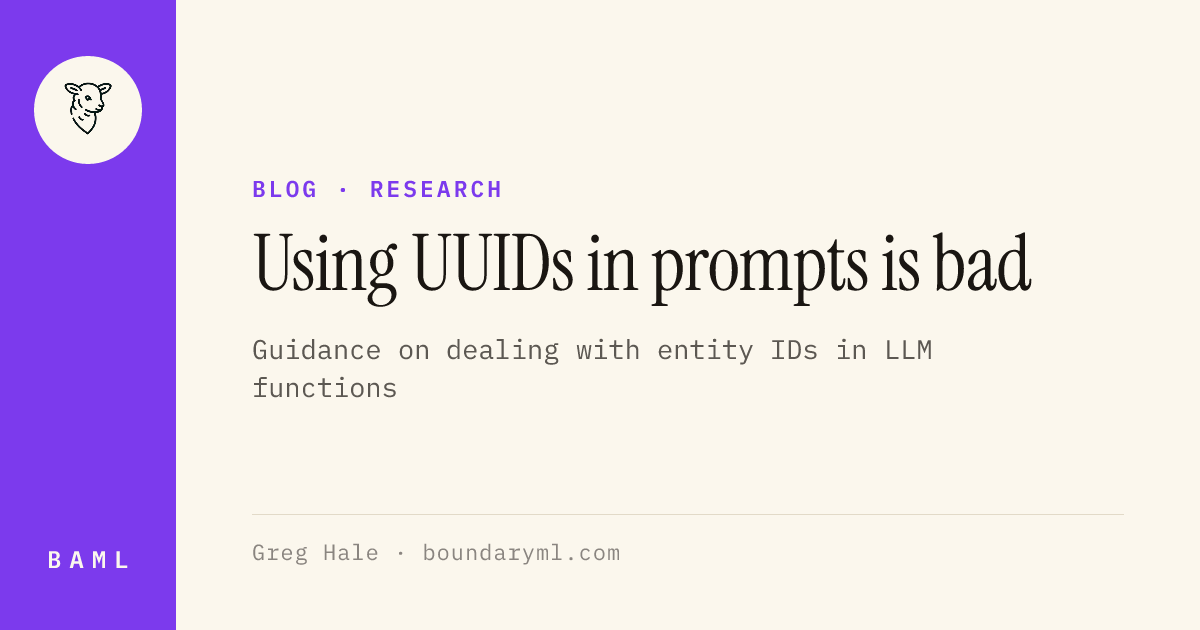 Using UUIDs in prompts is bad | BAML Blog | BAML